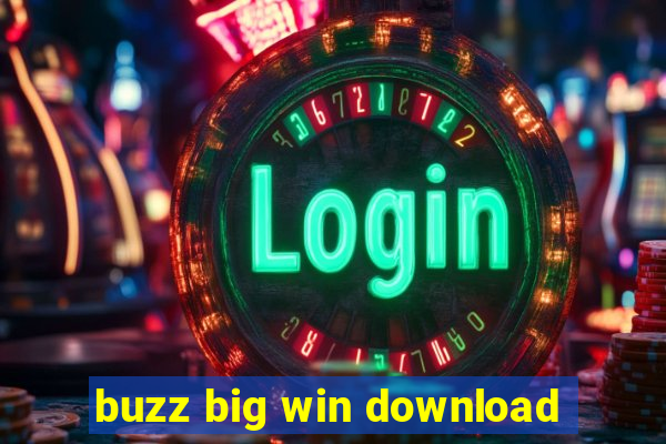 buzz big win download